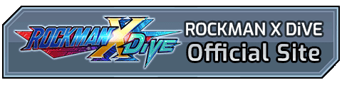 ROCKMAN X DiVE【MHXR】 官方網站